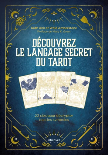 Découvrez le langage secret du tarot - 22 clés pour décrypter tous les symboles - Ruth Ann, Wald Amberstone - Tredaniel