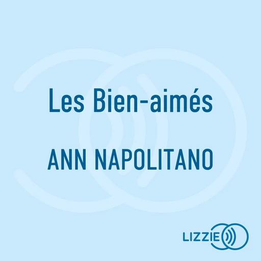 Les Bien-aimés - Ann Napolitano - Univers Poche