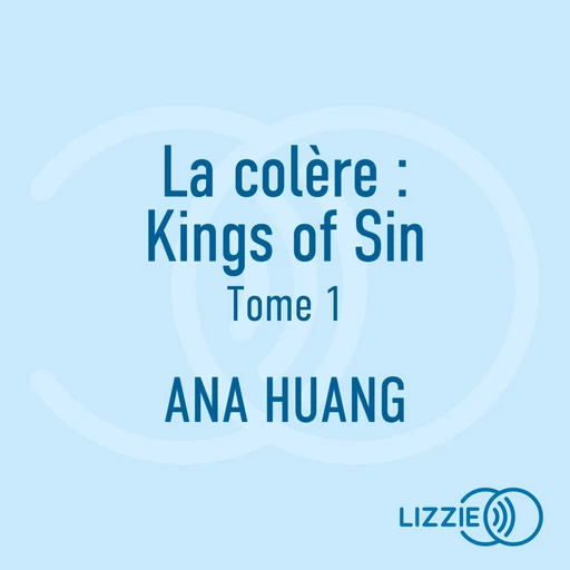 La colère : Kings of Sin - Tome 1 - La nouvelle série d'Ana Huang, l'autrice de la Saga Twisted - Ana Huang - Univers Poche