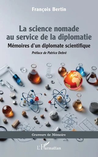 La science nomade au service de la diplomatie - François Bertin - Editions L'Harmattan