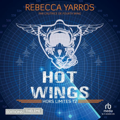 Hors limites (Tome 2) - Hot Wings - Rebecca Yarros - Editions Theleme from W. F. Howes