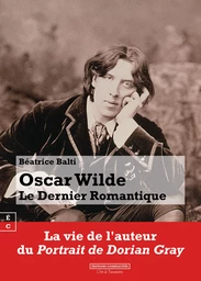 Oscar Wilde, Le Dernier Romantique