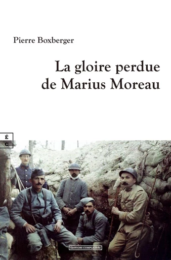 La gloire perdue de Marius Moreau - Pierre Boxberger - EDITIONS COMPLICITES