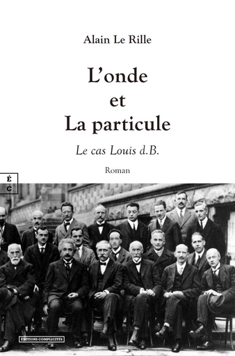 L’onde et La particule - Alain le Rille - EDITIONS COMPLICITES