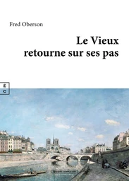 Le Vieux retourne sur ses pas