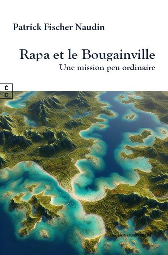 Rapa et le Bougainville - Patrick Fischer Naudin - EDITIONS COMPLICITES