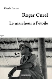 Roger Curel, Le marcheur à l’étoile