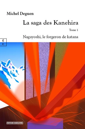 La saga des Kanehira : Tome 1 - Michel Deguen - EDITIONS COMPLICITES