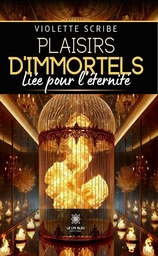 Plaisirs d’immortels