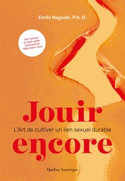 Jouir encore – L’Art de cultiver un lien sexuel durable