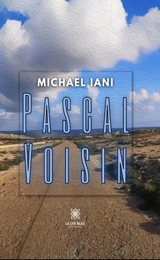 Pascal Voisin - Michael Iani - Le Lys Bleu Éditions