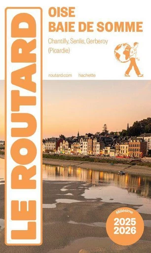 Guide du Routard Oise, baie de Somme (Picardie) 2025/26 -  Collectif - Hachette Tourisme