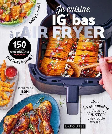 Je cuisine IG BAS à l'air fryer - Marie-Élodie PAPE, Fabrice Veigas - Larousse