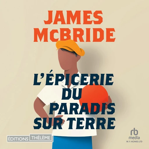 L’épicerie du paradis sur terre - James McBride - Editions Theleme from W. F. Howes