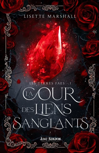 La Cour des Liens Sanglants - Lisette Marshall - Lost Kingdom