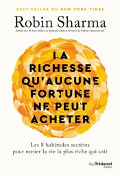 La richesse qu'aucune fortune ne peut acheter