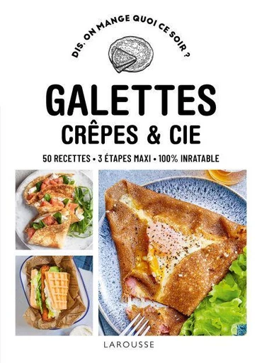 Galettes, crêpes et cie - Emmanuelle Levesque - Larousse