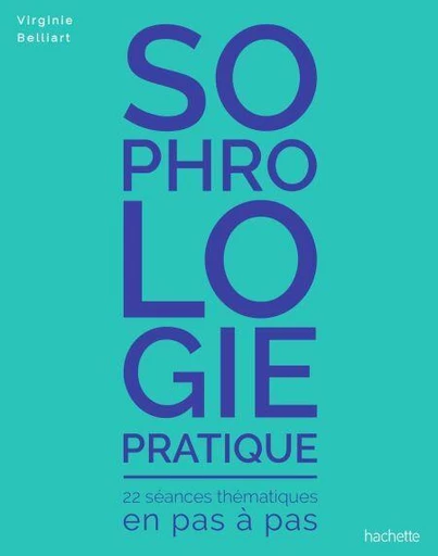 Sophrologie pratique - Virginie Belliart - Hachette Pratique