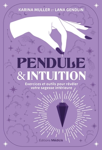 Pendule & intuition - Exercices et outils pour révéler votre sagesse intérieure - Karina Muller, Lana Gendlin - Dervy