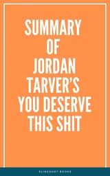 Summary of Jordan Tarver’s You Deserve This Shit