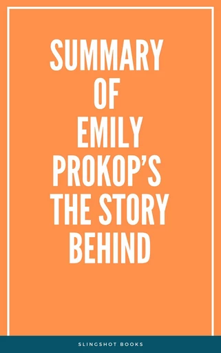 Summary of Emily Prokop’s The Story Behind -  Slingshot Books - Slingshot Books