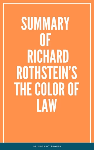 Summary of Richard Rothstein’s The Color of Law -  Slingshot Books - Slingshot Books