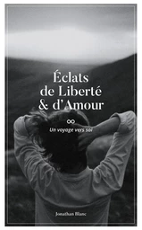 Éclats de liberté et d’amour