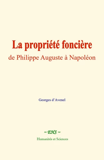 La propriété foncière - Georges d’Avenel - EHS