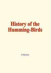 History of the humming-birds