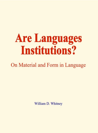 Are languages institutions? - William D. Whitney - EHS