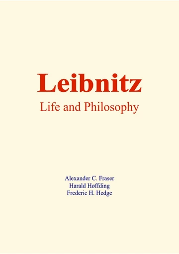 Leibnitz - Alexander C. Fraser, Harald Høffding, Frederic H. Hedge - EHS