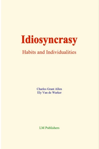 Idiosyncrasy - Charles Grant Allen, Ely Van de Warker - EHS