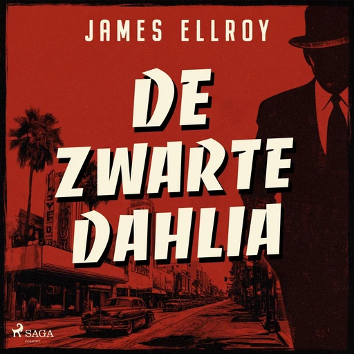 De Zwarte Dahlia - James Ellroy - Saga Egmont International