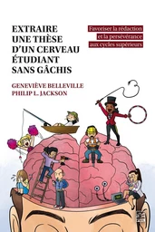 Extraire une thèse d’un cerveau étudiant sans gâchis