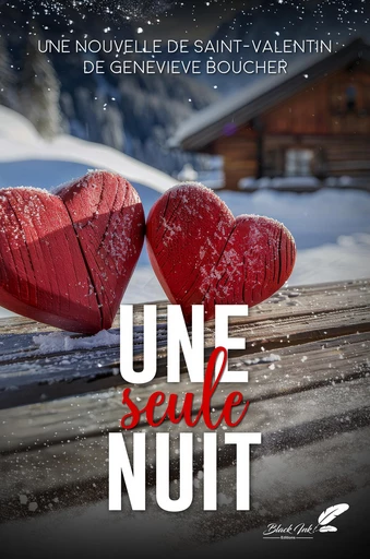 Une seule nuit (nouvelle de Saint-Valentin) - Geneviève Boucher - Black Ink Editions