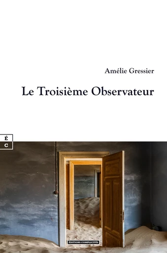 Le Troisième Observateur - Amélie Gressier - EDITIONS COMPLICITES