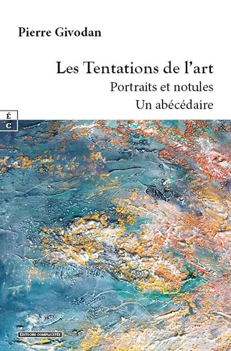 Les Tentations de l’art - Pierre Givodan - EDITIONS COMPLICITES