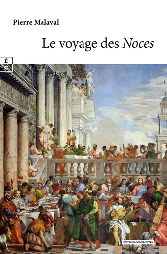 Le voyage des "Noces" - Pierre Malaval - EDITIONS COMPLICITES