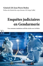 Enquêtes judiciaires en Gendarmerie