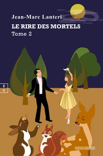 Le rire des mortels - Jean-Marc Lanteri - EDITIONS COMPLICITES