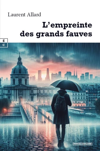 L’empreinte des grands fauves - Laurent Allard - EDITIONS COMPLICITES