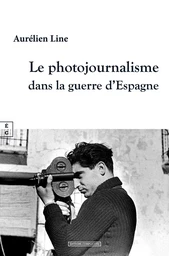 Le photojournalisme dans la guerre d’Espagne