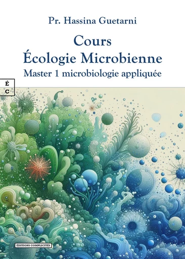 Cours Écologie Microbienne - Hassina Guetarni - EDITIONS COMPLICITES