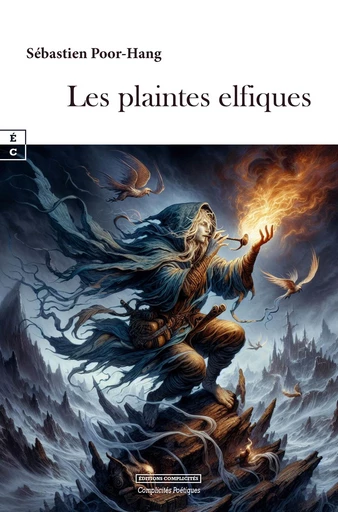 Les plaintes elfiques - Sébastien Poor-Hang - EDITIONS COMPLICITES