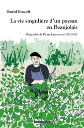 La vie singulière d’un paysan en Beaujolais