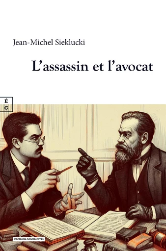 L’assassin et l’avocat - Jean-Michel Sieklucki - EDITIONS COMPLICITES