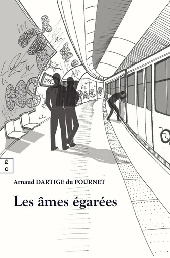 Les âmes égarées - Arnaud Dartige du Fournet - EDITIONS COMPLICITES