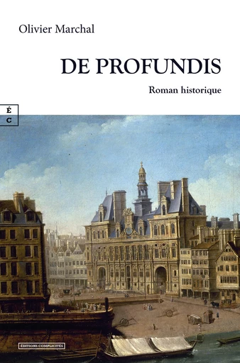 De Profundis - Olivier Marchal - EDITIONS COMPLICITES