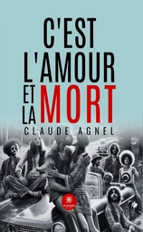 C’est l’amour et la mort