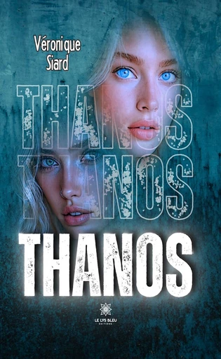 Thanos - Véronique Siard - Le Lys Bleu Éditions